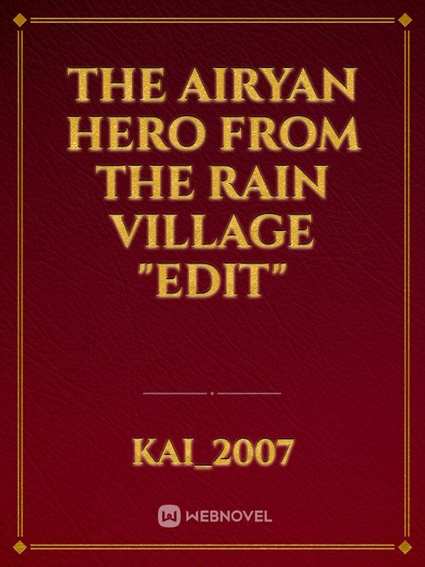 the airyan hero from the rain village edit